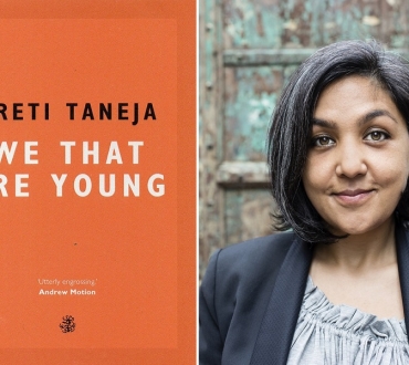 ‘We That Are Young’ – Preti Taneja’s debut novel is a rich and powerful exploration of young nation and its youth caught in a time of immense flux…