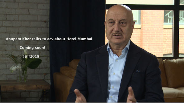 Anupam Kher star of Hotel Mumbai talks to acv about his most personal role to date at the Toronto International Film Festival (coming!)