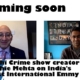 ‘Delhi Crime’ – Richie Mehta, director and writer of historic International Emmy Award winning show, talks to acv (coming)…