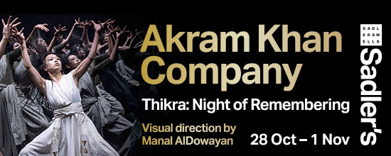 Akram Khan Saddelrs Wells
